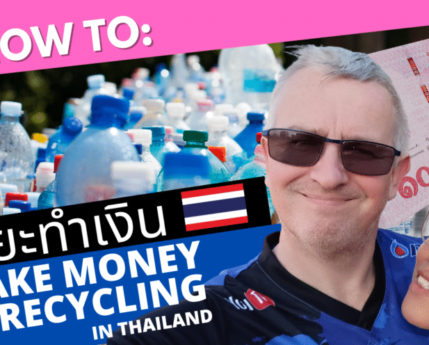 Make Money Recycling In Thailand - ขยะทำเงิน